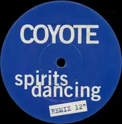12inch Vinyl Single - Coyote - Spirits Dancing  (Remixes)