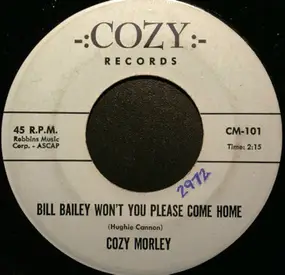 Cozy Morley - Bill Bailey Won't You Please Come Home