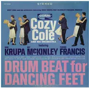 Cozy Cole All Stars Featuring Gene Krupa , Ray McKinley , Panama Francis - Drum Beat For Dancing Feet