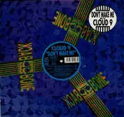 Cloud 9 - Don't Make Me