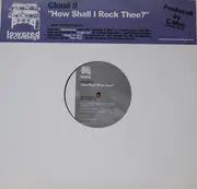 12inch Vinyl Single - Cloud 9 - How Shall I Rock Thee?
