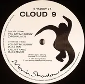 Cloud 9 - You Got Me Burnin'