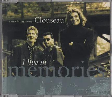 Clouseau - I Live In Memories