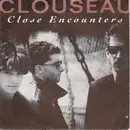 7inch Vinyl Single - Clouseau - Close Encounters