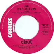 7inch Vinyl Single - Clout - Since You've Been Gone