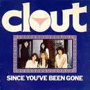 7inch Vinyl Single - Clout - Since You've Been Gone