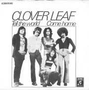 Clover Leaf - Tell The World / Come Home