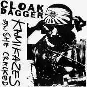 Cloak/Dagger - Kamikazes b/w She Cracked