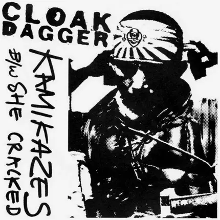 Cloak/Dagger - Kamikazes b/w She Cracked
