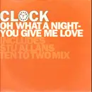 12inch Vinyl Single - Clock - Oh What A Night / You Give Me Love