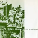 7inch Vinyl Single - Clock Strikes 13 - When We Were Together