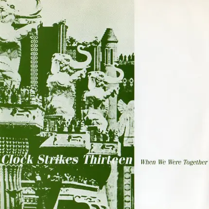 Clock Strikes 13 - When We Were Together
