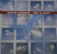 Clock System - Be A Man