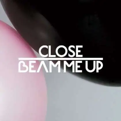 Close - Beam Me Up feat. Charlene Soraia & Scuba