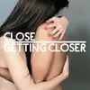 LP - Close - Getting Closer (2LP+CD) - Gatefold