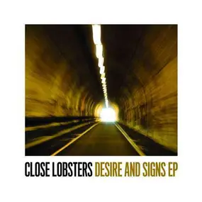 The Close Lobsters - Desire & Signs EP