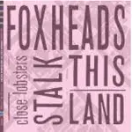 The Close Lobsters - Headache Rhetoric / Foxheads Stalk