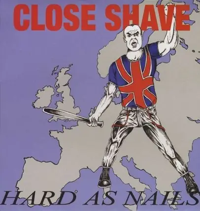 Close Shave - Hard As Nails
