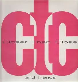 Closer Than Close And Friends - Closer Than Close And Friends