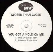 12inch Vinyl Single - Closer Than Close - You Got A Hold On Me