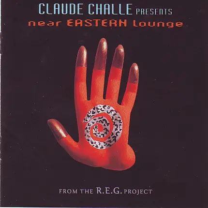Claude Challe Presents The R.E.G. Project - Near Eastern Lounge