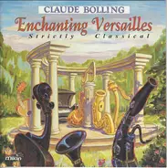 Claude Bolling - Enchanting Versailles: Strictly Classical