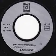 7inch Vinyl Single - Claude Barzotti - Beau, J's'rai Jamais Beau