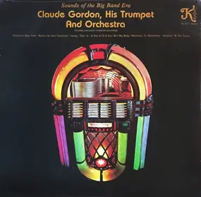 Claude Gordon and his Orchestra - Sounds Of The Big Band Era Vol. II