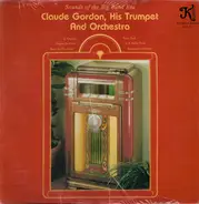 Claude Gordon And His Orchestra - Sounds Of The Big Band Era