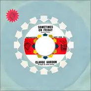 Claude Gordon - Sometimes On Friday / Juarez