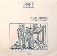 Claude Giroud / Martine Chédeville a.o. - La voix humaine : un instrument