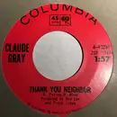 7inch Vinyl Single - Claude Gray - Thank You Neighbor / Kinderhook Bill