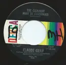 7inch Vinyl Single - Claude Gray - The Cleanest Man In Cincinnati / Crazy Arms