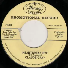 Claude Gray - Heartbreak Eve / First Love Never Dies