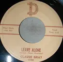 7inch Vinyl Single - Claude Gray - Leave Alone