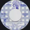7inch Vinyl Single - Claude Gray - Let's Go All The Way / We Climbed A Mountain Last Night