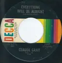 7inch Vinyl Single - Claude Gray - Everything Will Be Alright / Apartment # 9 - Pinckneyville Pressing