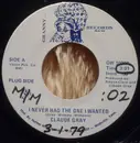 7inch Vinyl Single - Claude Gray - I Never Had The One I Wanted
