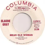 Claude Gray - Mean Old Woman / Then Cry You Away