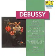 Debussy - La Mer / Prélude À L'Aprés-Midi D'Un Faune / Arabesque No. 2 / Clair De Lune / Iberia