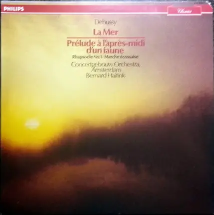Claude Debussy - Haitink - La Mer, Prélude À L'Après-Midi D'un Faune, Rhapsodie Pour Clarinette, Marche Écossaise