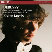 Debussy / Zoltán Kocsis - Suite Bergamasque / Pour Le Piano / Les Estampes / Images (Oubliées)