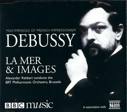 Debussy - Masterpieces Of Impressionism: La Mer & Images