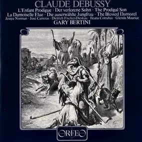 Claude Debussy - L'Enfant Prodigue • Der Verlorene Sohn • The Prodigal Son / La Damoiselle Elue • Die Auserwählte Ju