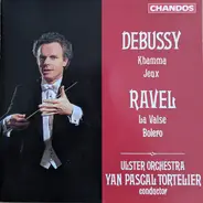 Debussy, Ravel - Khamma; Jeux / La Valse; Bolero