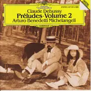 Debussy / Arturo Benedetti Michelangeli - Préludes • Volume 2