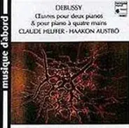 Debussy - Œuvres Pour Deux Pianos & Pour Piano À Quatre Mains