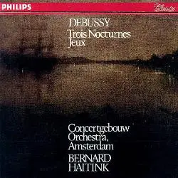 Claude Debussy , Concertgebouworkest , Bernard Haitink - Trois Nocturnes. Jeux