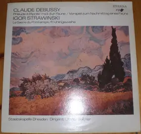 Claude Debussy - Prélude À L'Après-Midi D'un Faune / Le Sacre Du Printemps