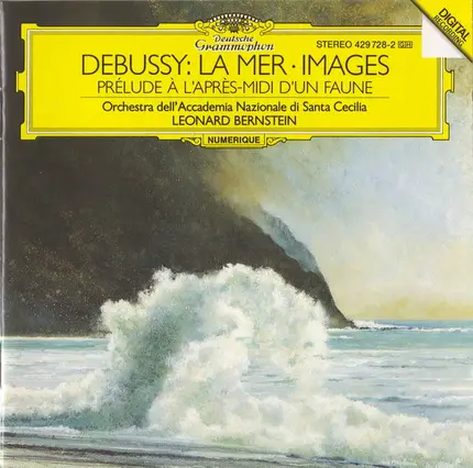 Claude Debussy , Leonard Bernstein , Orchestra dell'Accademia Nazionale di Santa Cecilia - Debussy: La Mer • Images / Preludes A' L'Après-Midi D'Un Faune